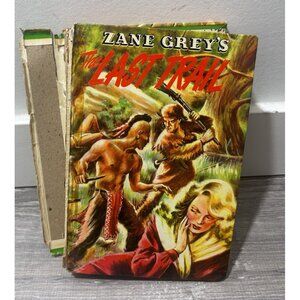 The Last Trail Book by Zane Grey Hardcover 1959